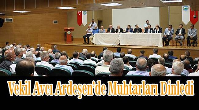 Rize Milletvekili Muhammed Avcı Ardeşen'de Muhtarları Dinledi