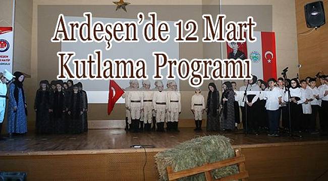 Ardeşen'de 12 Mart istiklal Marşı'nın kabulü Töreni Düzenlendi