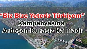 Biz Bize Yeteriz Türkiye Kampanyasına Ardeşen Belediyesinden anlamlı destek.